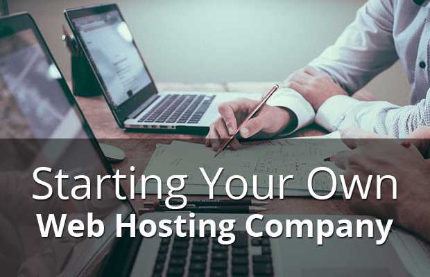 Starting your own hosting company